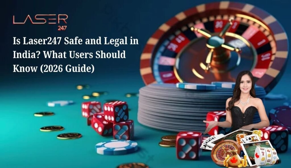 Is Laser247 Safe and Legal in India_ What Users Should Know (2026 Guide)