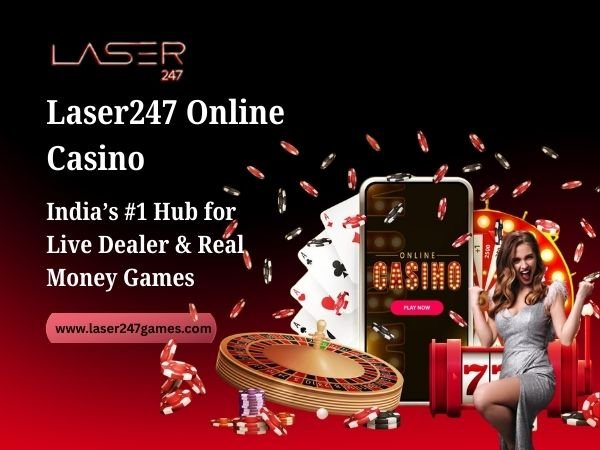 Laser247 Online Casino_ India’s #1 Hub for Live Dealer & Real Money Games
