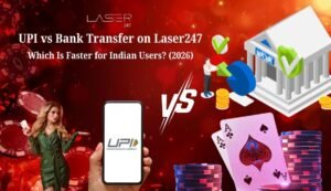 UPI vs Bank Transfer on Laser247: Which Is Faster for Indian Users? (2026)