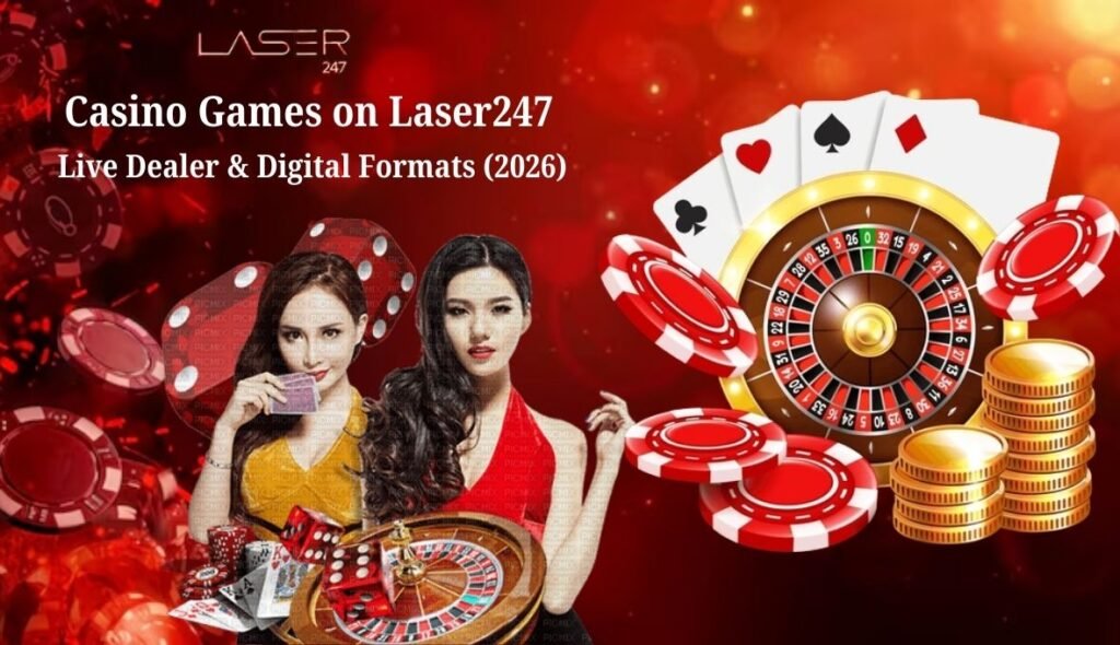 Casino Games on Laser247_ Live Dealer & Digital Formats (2026)