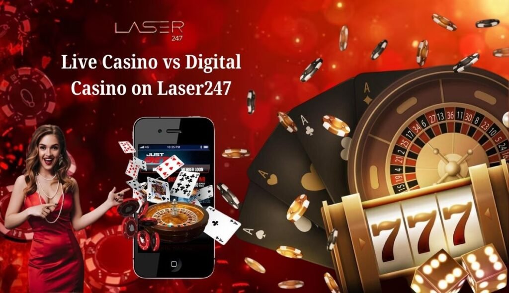 Live Casino vs Digital Casino on Laser247