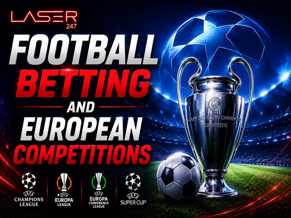 Football Betting and European Competitions