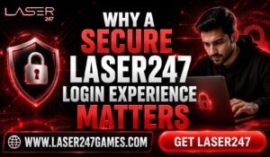 Why a Secure Laser247 Login Experience Matters